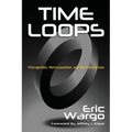 Time Loops: Precognition, Retrocausation, and the Unconscious - Paperback
