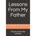Lessons From My Father: Thank you for the Lessons - Paperback