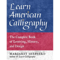 Learn American Calligraphy: The Complete Book of Lettering, History, and Design - Paperback