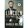Lincoln and the Power of the Press: The War for Public Opinion - Paperback