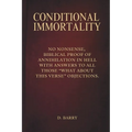 Conditional Immortality: Biblical proof of Annihilation in Hell. - Paperback