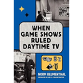 When Game Shows Ruled Daytime TV - Paperback