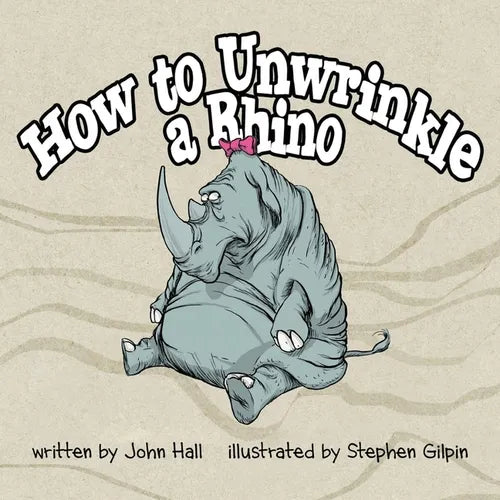 How to Unwrinkle a Rhino - Paperback