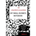 52 Checklist Essentials My Small Business Notebook - Paperback