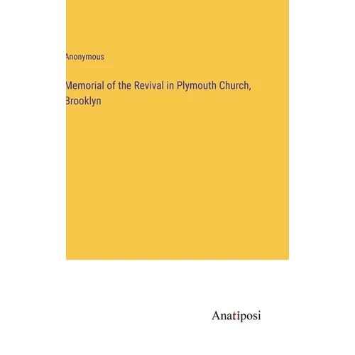 Memorial of the Revival in Plymouth Church, Brooklyn - Hardcover