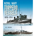 Royal Navy Torpedo Vessels, 1870-1914 - Hardcover