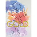 The Weight of Gold - Hardcover