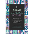 Is Grad School for Me?: Demystifying the Application Process for First-Gen Bipoc Students - Hardcover