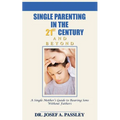 Single Parenting in the 21st Century and Beyond: A Single Mother's Guide to Rearing Sons Without Fathers - Paperback