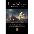 Inner Visions and Running Trains: Baba Faqir Chand and The Tibetan Book of the Dead - Paperback
