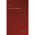 The History of the Prophet Elisha - Hardcover