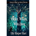 Older, Wiser, Witchier: A Return to Magic Cozy Mystery - Paperback