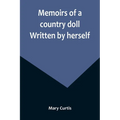 Memoirs of a country doll. Written by herself - Paperback