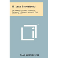 Hitler's Professors: The Part Of Scholarship In Germany's Crimes Against The Jewish People - Paperback