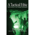 A Tactical Ethic: Moral Conduct in the Insurgent Battlespace - Paperback