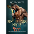 Best Friends Never Kiss: A Reverse Harem Hockey Romance - Paperback