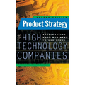 Product Strategy for High Technology Companies - Hardcover