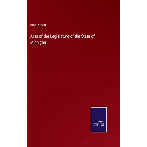 Acts of the Legislature of the State of Michigan - Hardcover