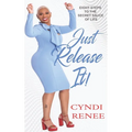 Just Release It: Eight Steps to the Secret Sauce of Life - Paperback