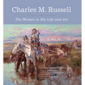 Charles M. Russell: The Women in His Life and Art - Hardcover