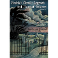 Florida's Ghostly Legends and Haunted Folklore: Volume 1: South and Central Florida - Paperback