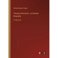 Theodore Roosevelt - an Intimate Biography: in large print - Paperback