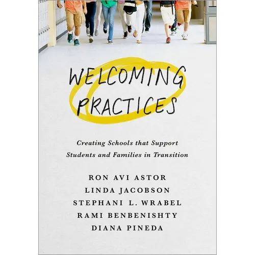 Welcoming Practices: Creating Schools That Support Students and Families in Transition - Paperback