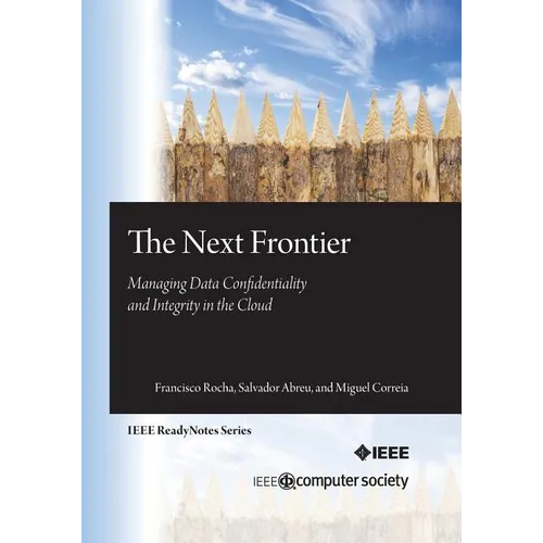 The Next Frontier: Managing Data Confidentiality and Integrity in the Cloud - Paperback