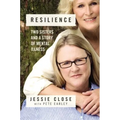 Resilience: Two Sisters and a Story of Mental Illness - Hardcover