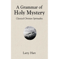 A Grammar of Holy Mystery - Hardcover