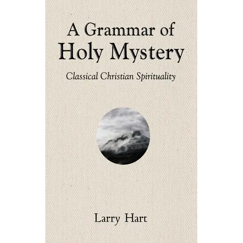 A Grammar of Holy Mystery - Hardcover