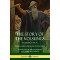 The Story of the Volsungs (Volsunga Saga): With Excerpts from The Poetic Edda - Paperback