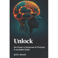 Unlock the Power of Advanced AI Prompts: A Complete Guide - Paperback