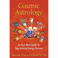 Cosmic Astrology: An East-West Guide to Your Internal Energy Persona - Paperback