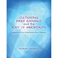 Cultivating Inner Radiance and the Body of Immortality: Awakening the Soul Through Modern Etheric Movement - Paperback