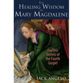 The Healing Wisdom of Mary Magdalene: Esoteric Secrets of the Fourth Gospel - Paperback