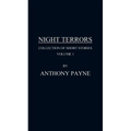 Night Terrors: Collection of Short Stories Volume 1 - Paperback