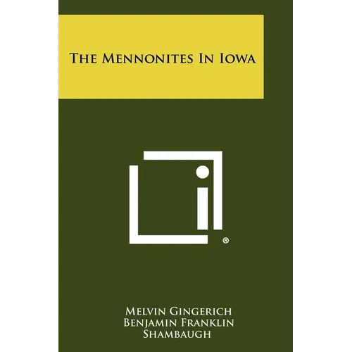 The Mennonites In Iowa - Paperback