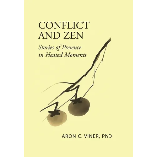Conflict and Zen: Stories of Presence in Heated Moments - Hardcover