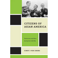Citizens of Asian America: Democracy and Race During the Cold War - Paperback