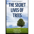 The Secret Lives of Trees: Exploring Their Communication, Cooperation, and Significance - Paperback