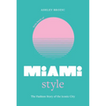 Little Book of Miami Style: The Fashion Story of the Iconic City - Hardcover