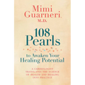108 Pearls to Awaken Your Healing Potential: A Cardiologist Translates the Science of Health and Healing into Practice - Paperback