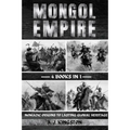 Mongol Empire: Nomadic Origins To Lasting Global Heritage - Paperback