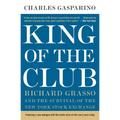 King of the Club: Richard Grasso and the Survival of the New York Stock Exchange - Paperback