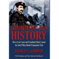 Confronting Bad History -- How a Lost Cause and Fraudulent Book Caused the John Wilkes Booth Exhumation Trial - Hardcover