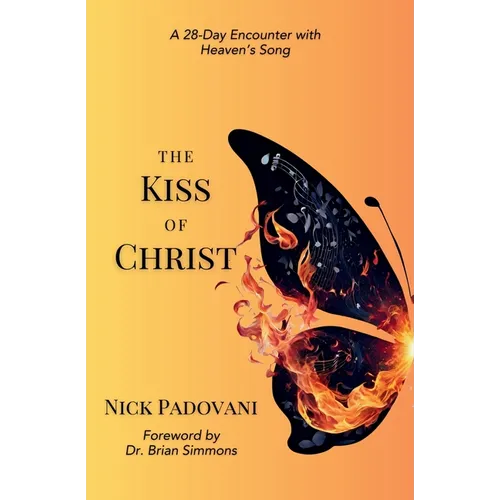 The Kiss of Christ: A 28-Day Encounter with Heaven's Song - Paperback