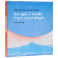 Through the Long Desert: Georgia O'Keeffe and Frank Lloyd Wright - Hardcover