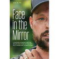 Face in the Mirror: A Surgeon, a Patient, and the Remarkable Story of the First Face Transplant at Mayo Clinic - Hardcover