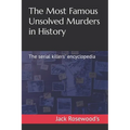 The Most Famous Unsolved Murders in History: The serial killers' encyclopedia - Paperback